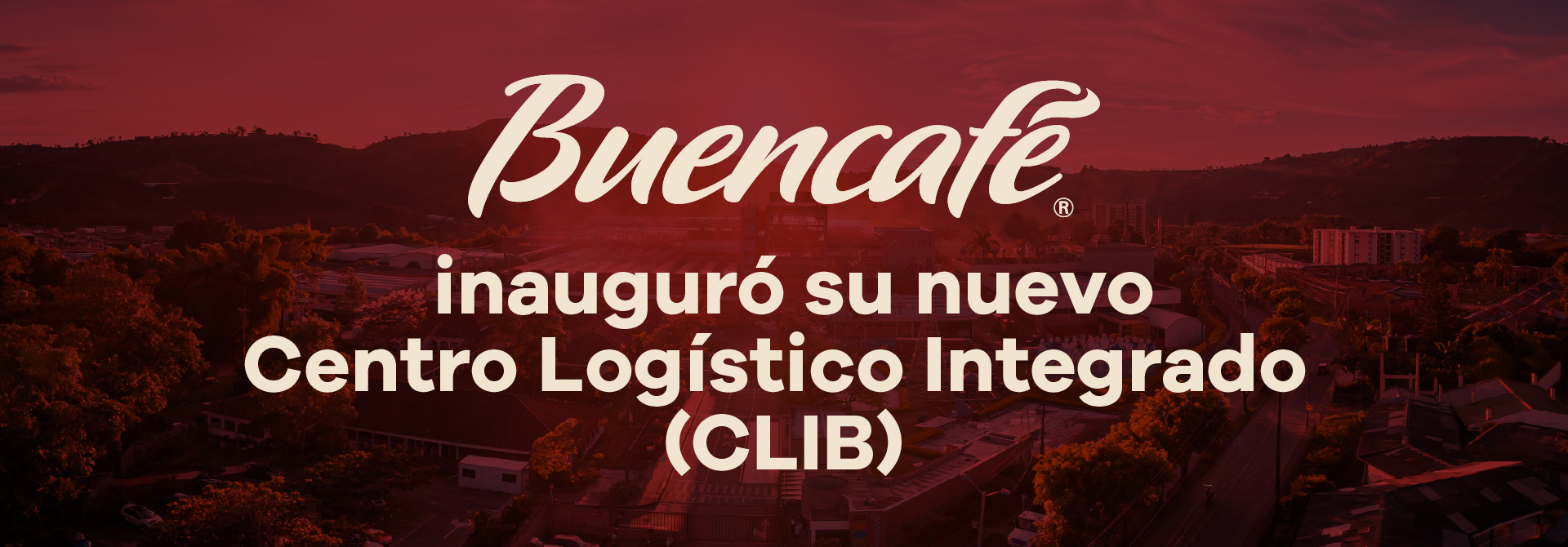 Lee más sobre el artículo Buencafé Inaugurates Its New Integrated Logistics Center (CLIB)