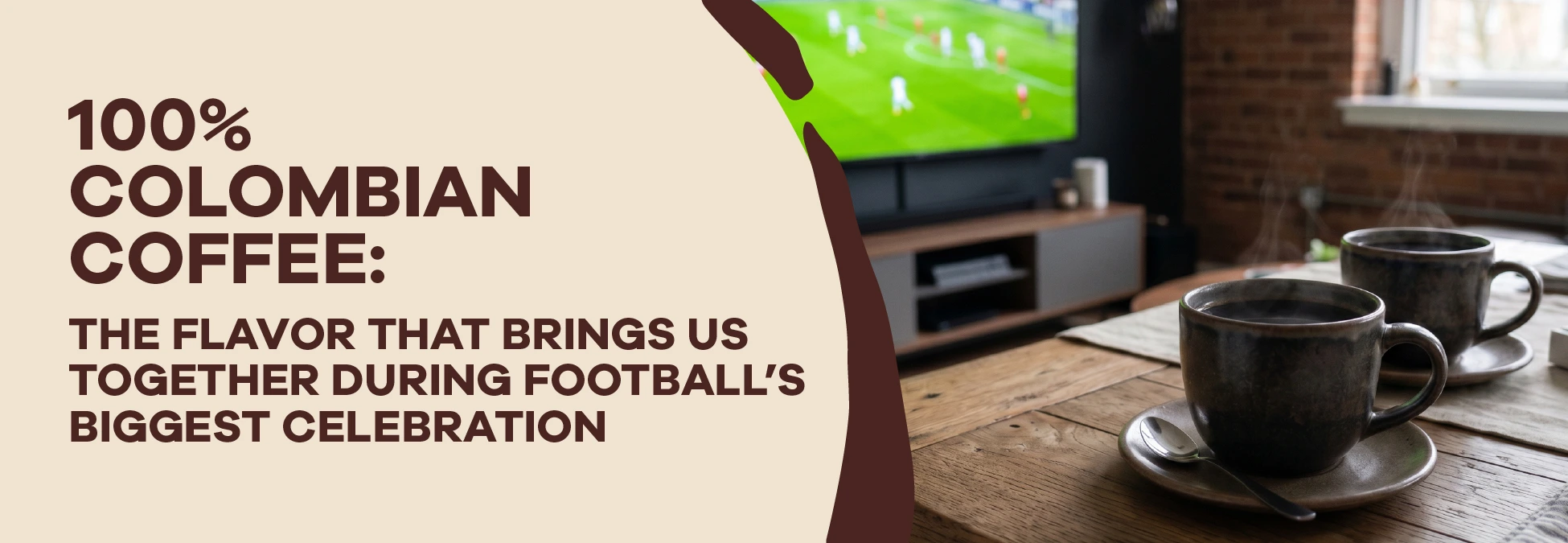 Read more about the article 100% Colombian Coffee: The Flavor That Brings Us Together During Football’s Biggest Celebration