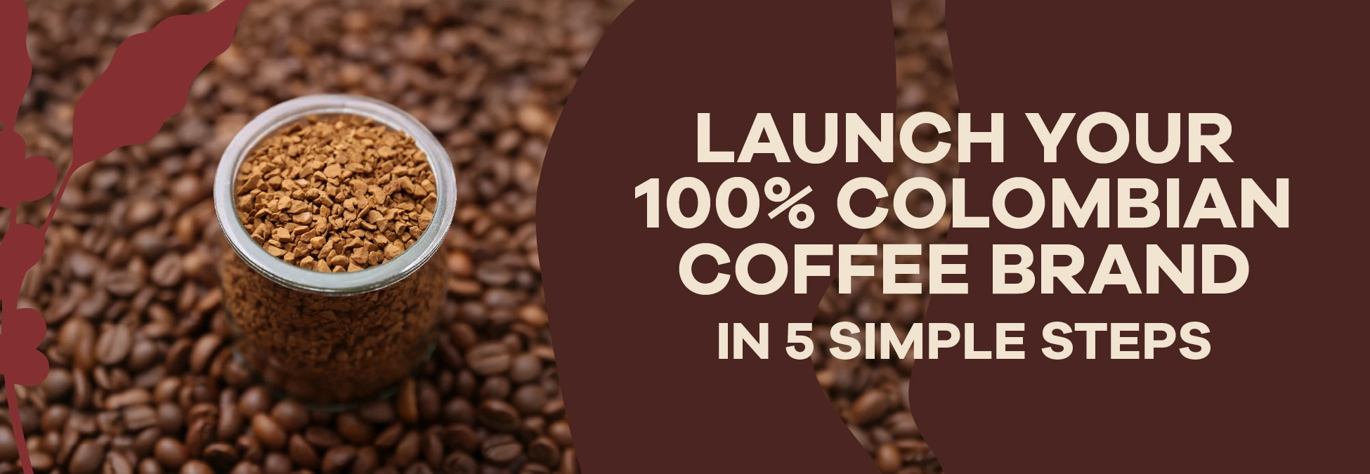Read more about the article Launch your 100% Colombian coffee brand in 5 simple steps